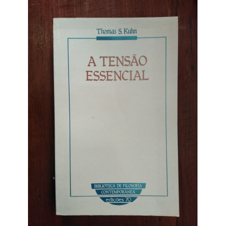 Thomas S. Kuhn - A tensão essencial