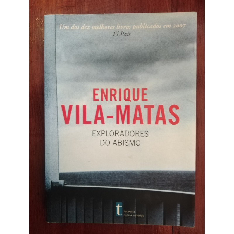 Enrique Vila-Matas - Exploradores do abismo