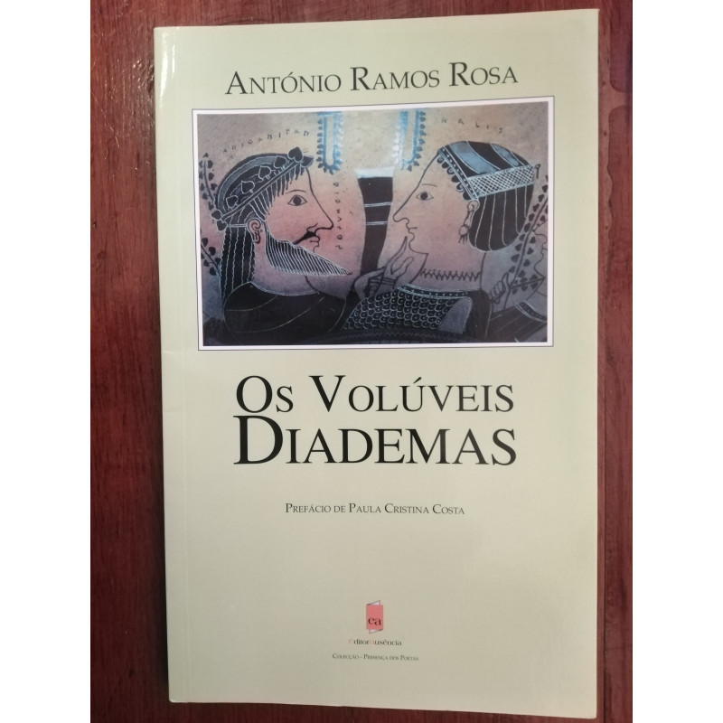 António Ramos Rosa - Os volúveis Diademas