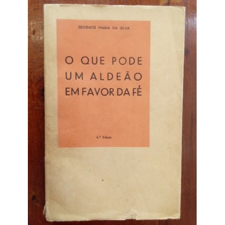 Deodato Maria da Silva - O que pode um aldeão em favor da Fé
