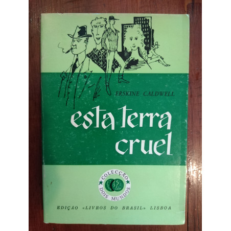 Erskine Caldwell - Esta terra cruel