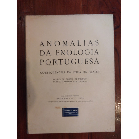 Mário dos Santos Pato - Anomalias da Enologia Portuguesa