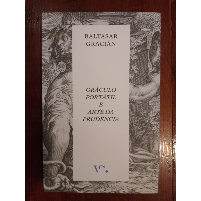 Baltasar Gracián - Oráculo portátil e Arte da prudência