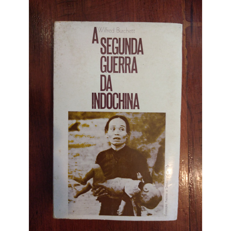 Wilfred Burchett - A segunda guerra da Indochina