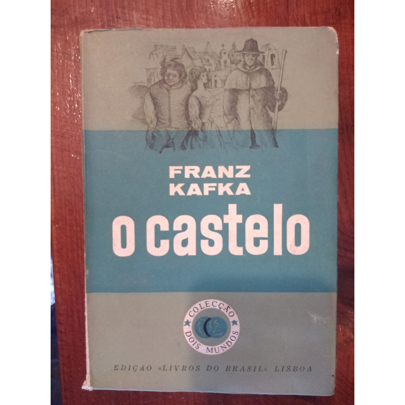 Franz Kafka - O Castelo