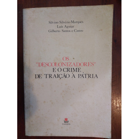 Os "Descolonizadores" e o crime de traição à pátria