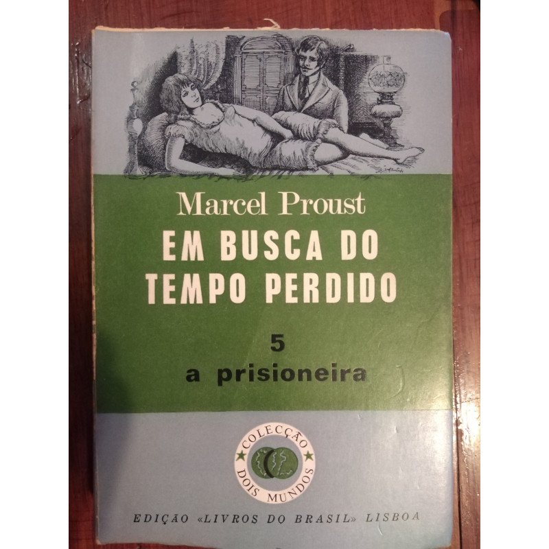 Proust - Em busca do tempo perdido vol.5 - A Prisioneira