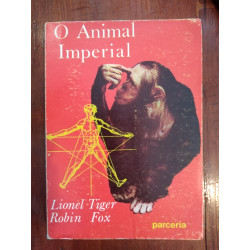 Lionel Tiger e Robin Fox - O animal imperial