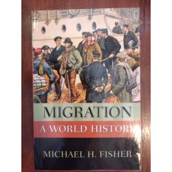 Michael H. Fisher - Migration, a world History