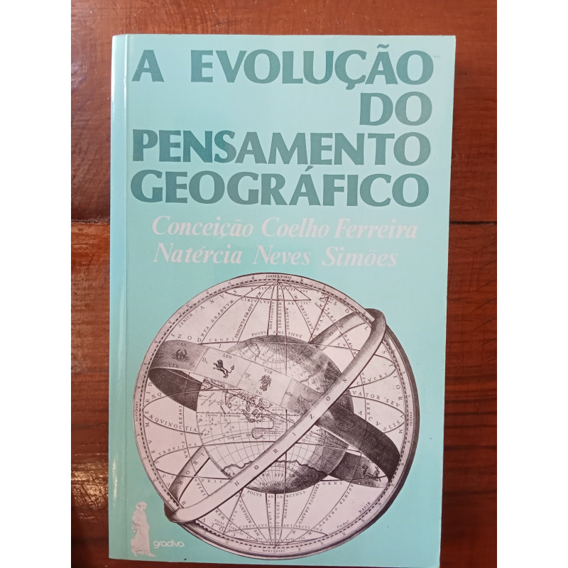 Conceição Coelho Ferreira e Natércia Neves Simões - A evolução do pensamento geográfico