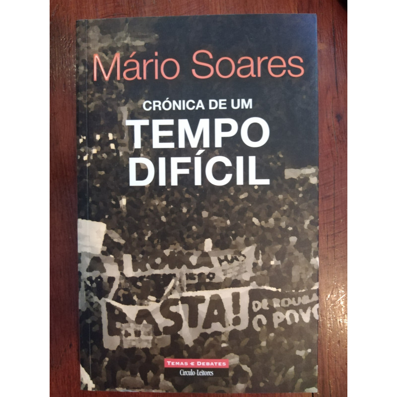 Mário Soares - Crónica de um tempo difícil