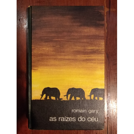 Romain Gary - As raízes do céu