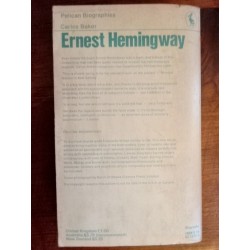 Carlos Baker - Ernest Hemingway