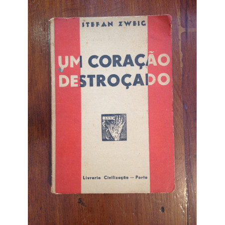 Stefan Zweig - Um coração destroçado