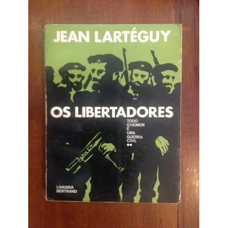 Jean Lartéguy - Os libertadores II, Todo o homem é uma Guerra Civil
