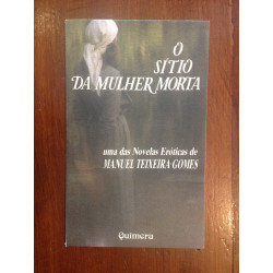 Manuel Teixeira-Gomes - O sítio da mulher morta