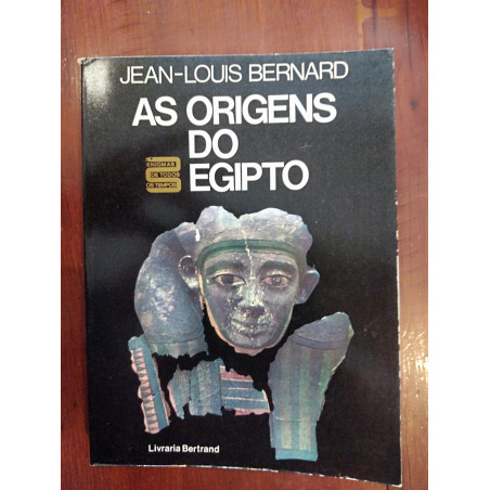 Jean-Louis Bernard - As origens do Egipto