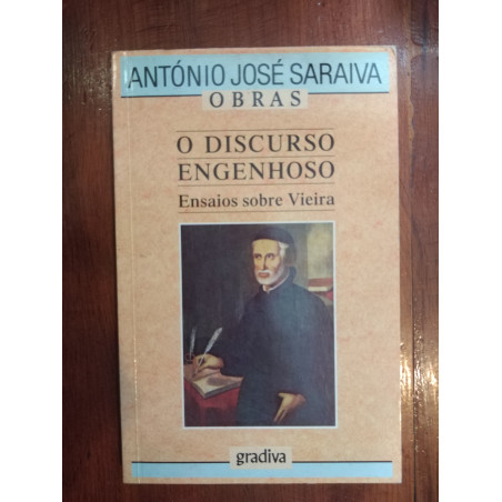 António José Saraiva - O discurso engenhoso, ensaios sobre Vieira