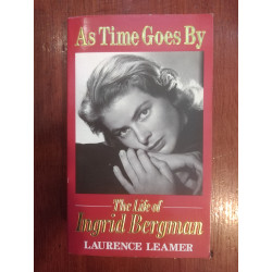 Laurence Leamer - As time goes by, the life of Ingrid Bergman