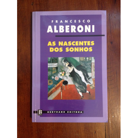 Francesco Alberoni - As nascentes dos sonhos