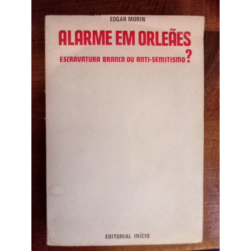 Edgar Morin - Alarme em Orleães