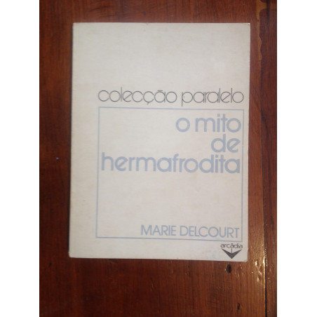 Marie Delcourt - O mito de hermafrodita