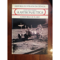 Giancarlo Masini - A Astronáutica, a desforra de Ícaro
