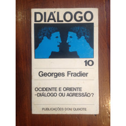 Georges Fradier - Ocidente e Oriente – Diálogo ou agressão?