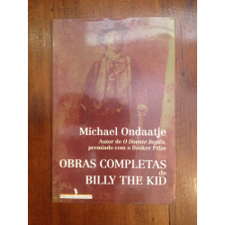 Michael Ondaatje - Obras completas de Billy the Kid