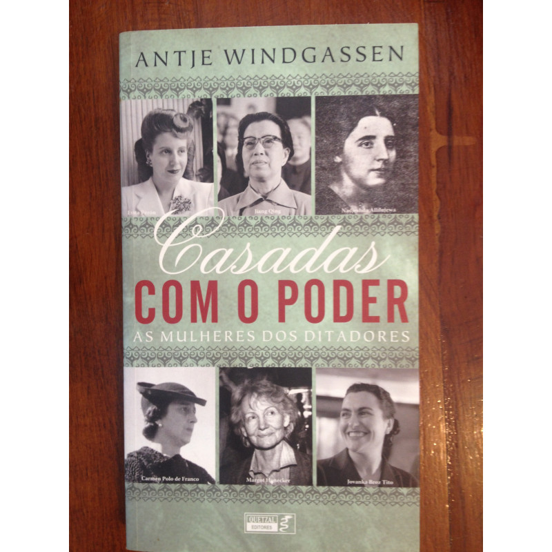 Antje Windgassen - Casadas com o poder, as mulheres dos ditadores