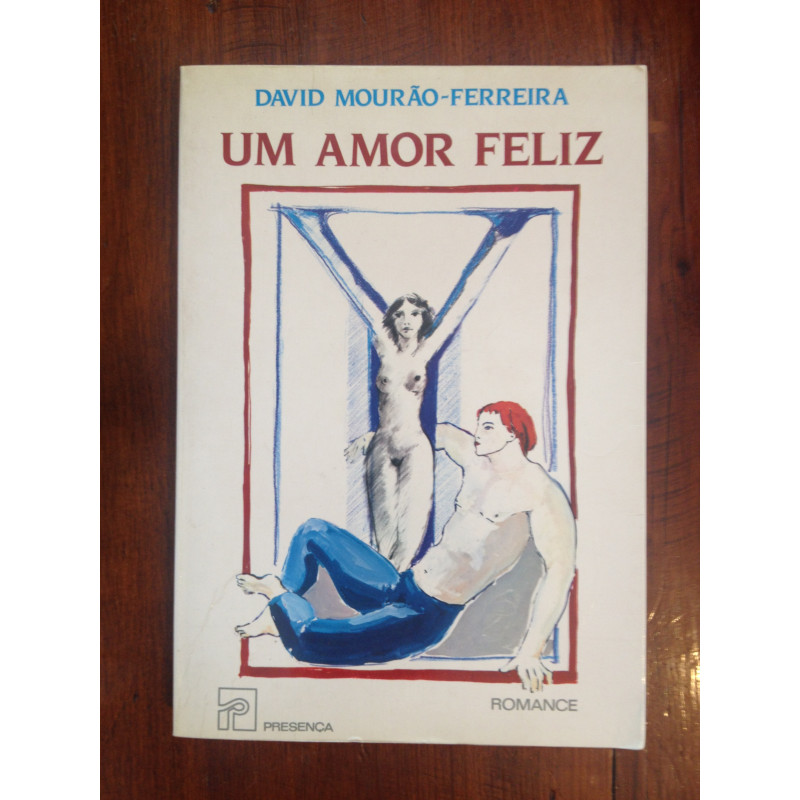 David Mourão-Ferreira - Um amor feliz