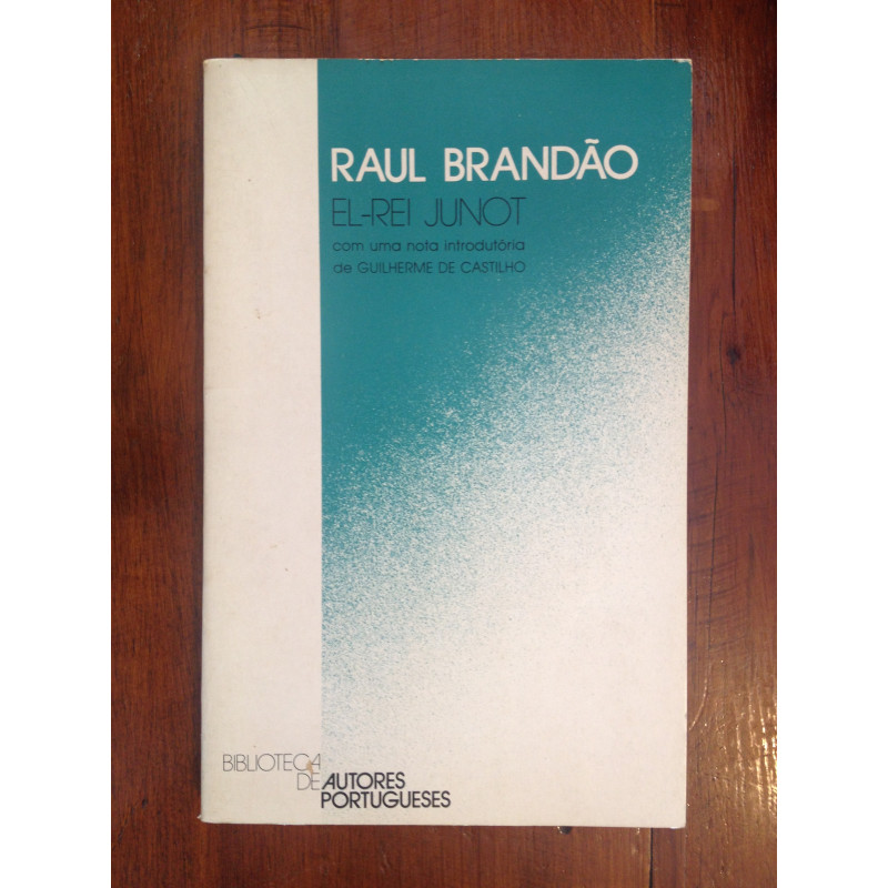 Raul Brandão - El-Rei Junot