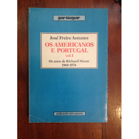 José Freire Antunes - Os Americanos e Portugal Vol.I