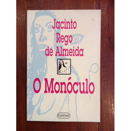 Jacinto Rego de Almeida - O monóculo