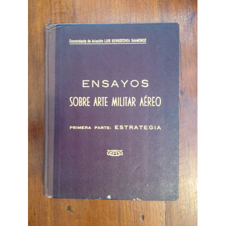 Luis Bengoechea Baamonde - Ensayos sobre arte militar aéreo