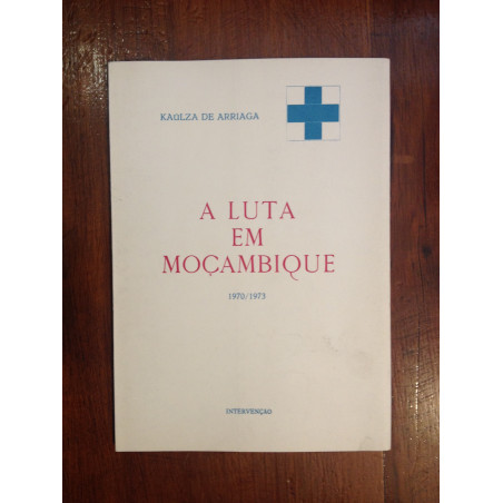 Kaúlza de Arriaga - A luta em Moçambique