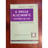 Sidney Cohen - A droga alucinante, história do LSD