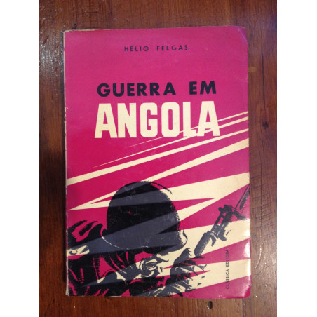 Hélio Felgas - Guerra em Angola