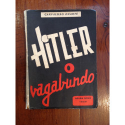 Carvalhão Duarte - Hitler o vagabundo