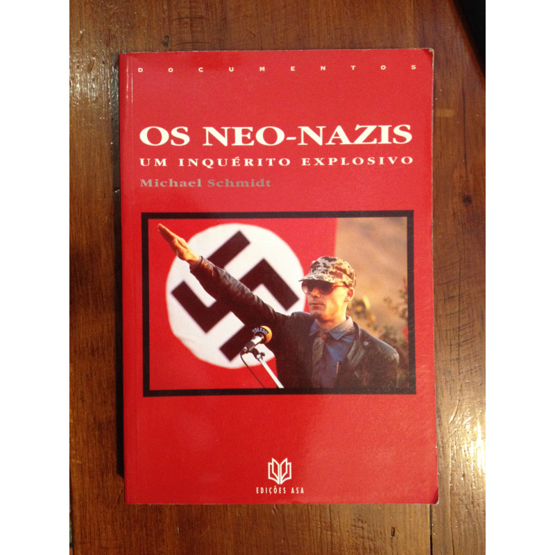 Michael Schmidt - Os Neo-Nazis